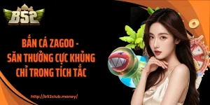 Bắn cá zagoo